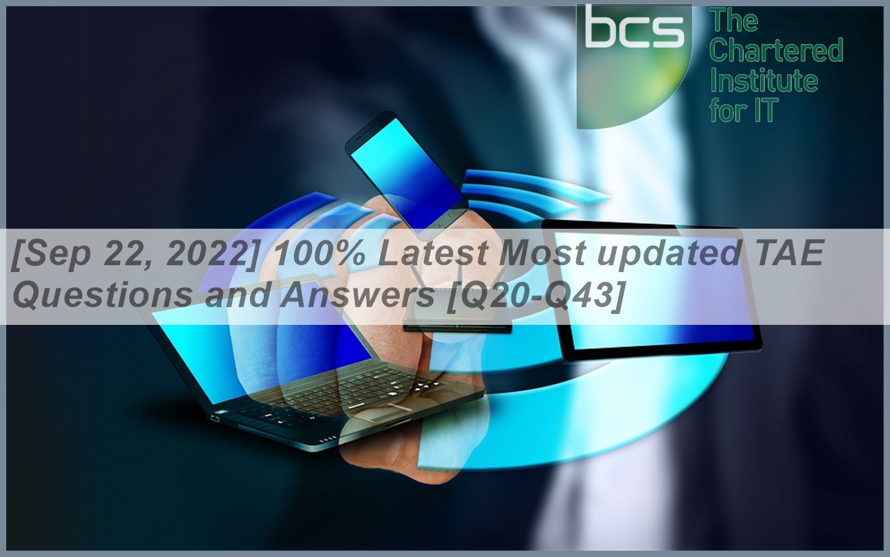 [Sep 22, 2022] 100% Latest Most updated TAE Questions and Answers [Q20 ...